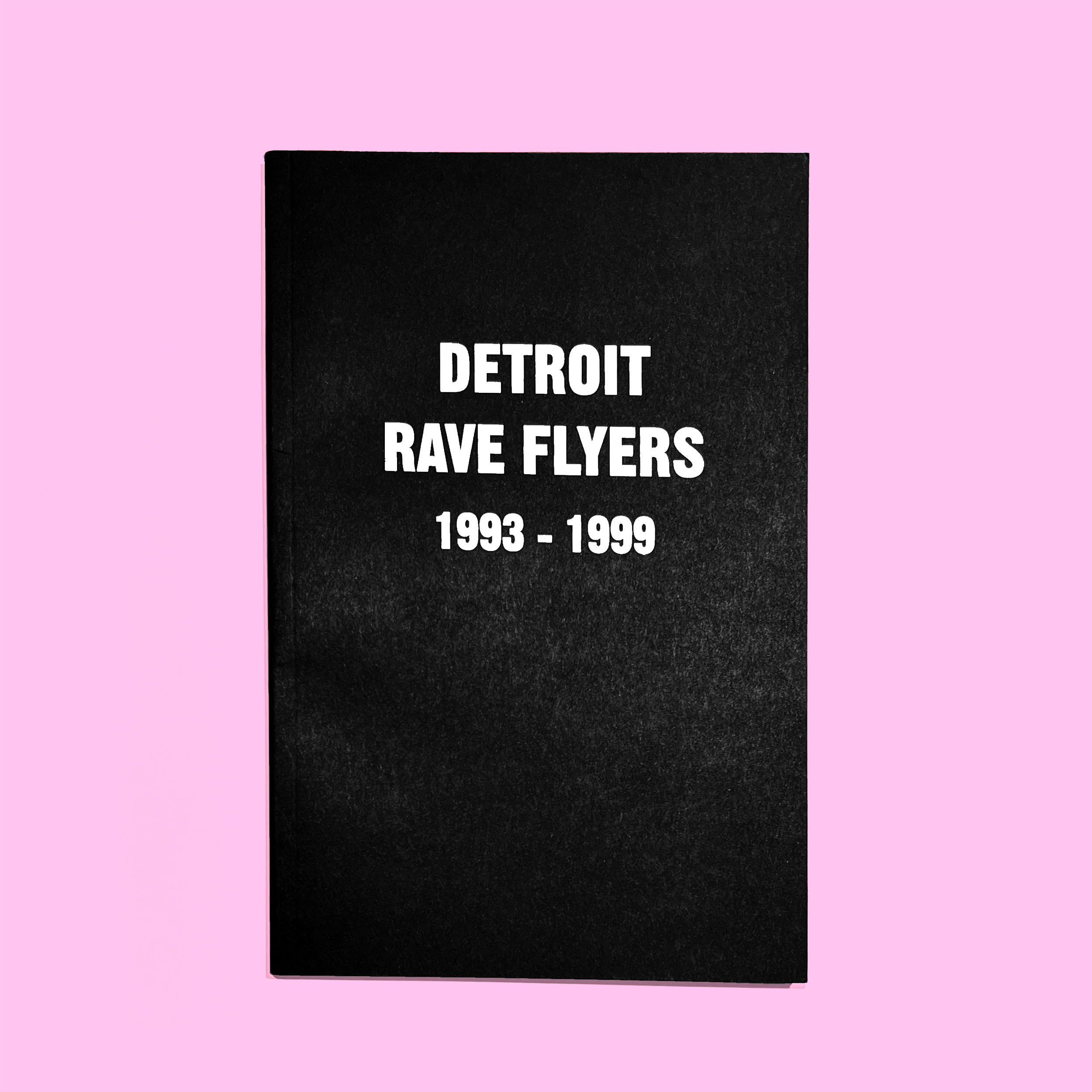 DETROIT RAVE FLYERS 1993 - 1999 BY COLPA PRESS