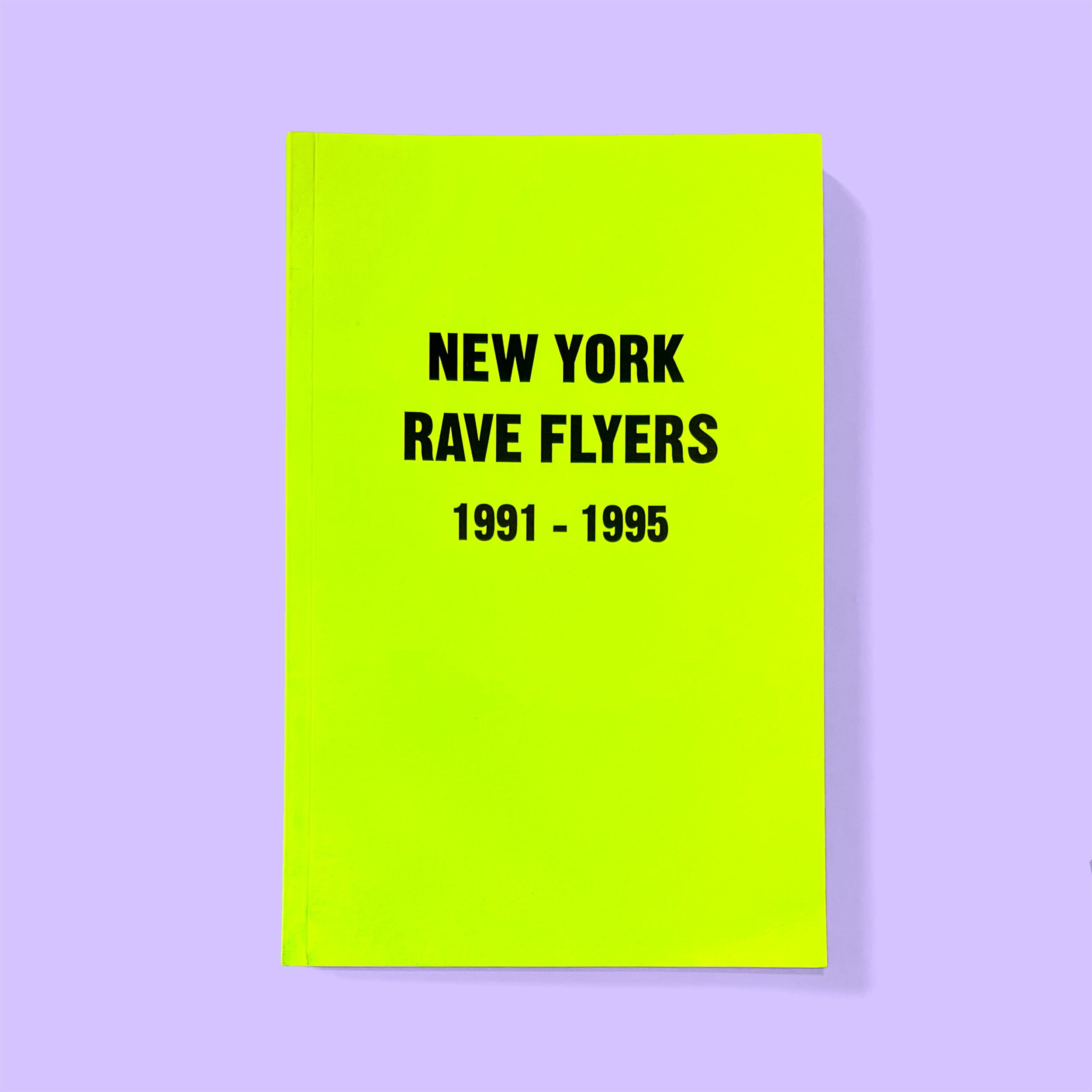 NEW YORK RAVE FLYERS 1991 - 1995 by Colpa Press