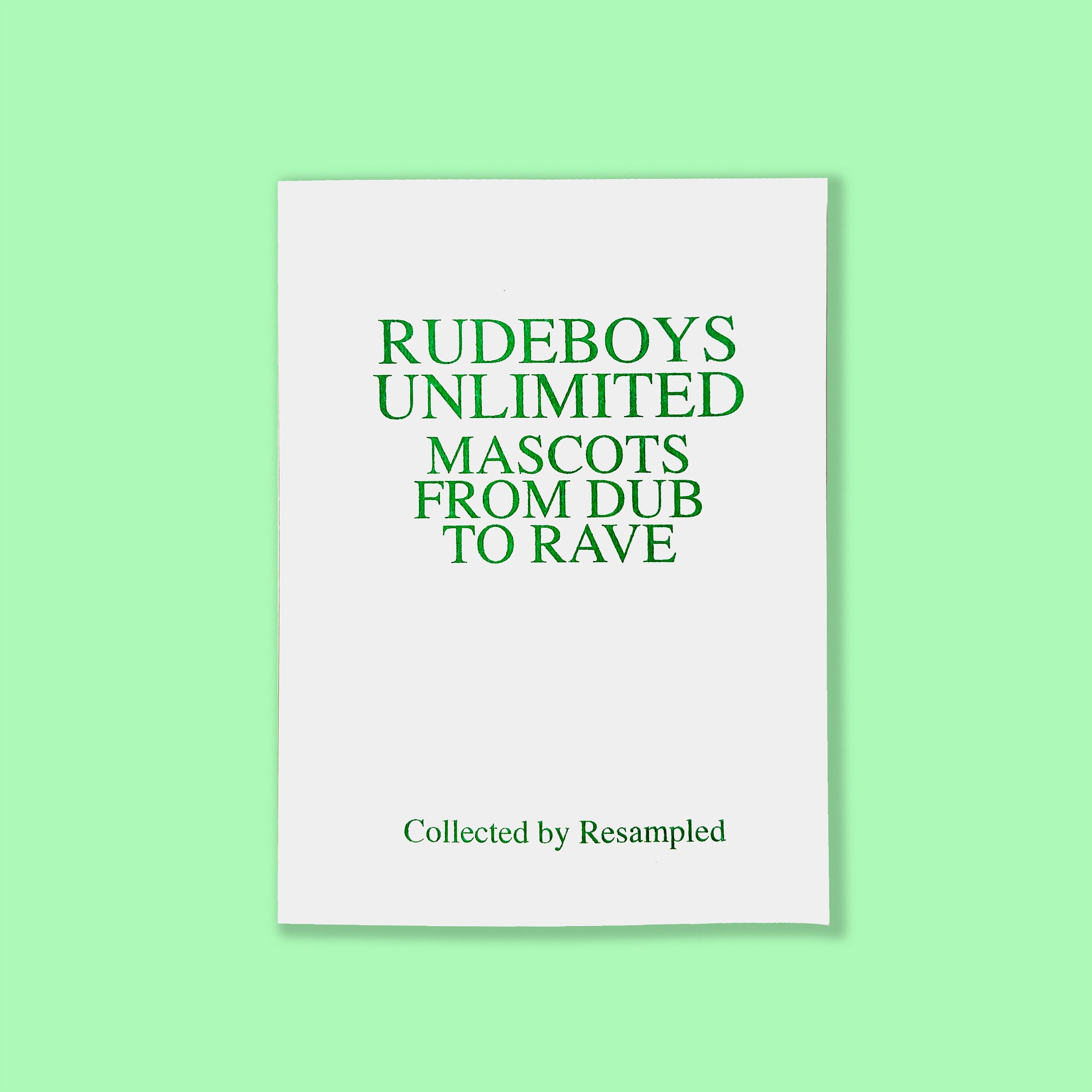 RUDEBOYS UNLIMITED, MASCOTS FROM DUB TO RAVE - Collected by Resampled